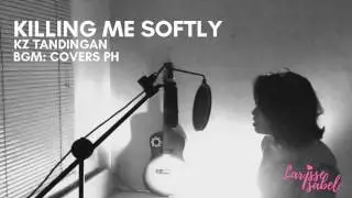KZ Tandingan  - Killing Me Softly | Larisse Isabel Cover
