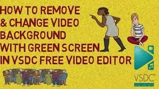 How to Remove and Change Video Background with Green Screen in VSDC Free Video Editor