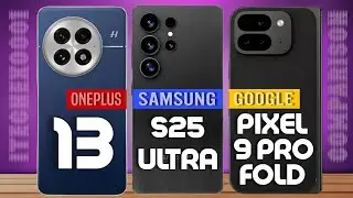 Oneplus 13 Vs Galaxy S25 Ultra Vs Google Pixel 9 Pro Fold | Smartphone Specification Comparison