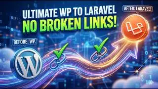 Ultimate WordPress to Laravel Migration Without Broken Links 
