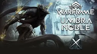 Warframe: Excalibur Umbra Noble Animation Set