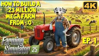 How to Build a $23 Million MEGA FARM from $0 - Farming Simulator 25 - 4K Ultra HD