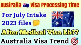 Australia 🇦🇺 Visa Processing Time for july intake 2023 !!