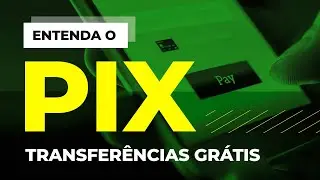TUDO SOBRE O PIX: 6 respostas para entender o novo sistema do BC de um jeito simples e prático