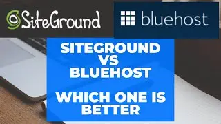 Site Ground Vs Bluehost Which One is The Best For You?