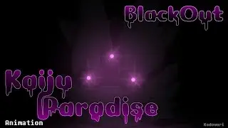 [Kaiju paradise] BlackOut | Never Be Alone