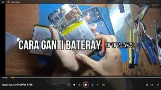 Cara Ganti Bateray HP OPPO A77S