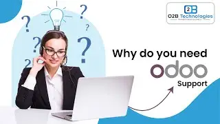 Why Do You Need Odoo Support? | Odoo Support & Maintenance Explained – O2B Technologies