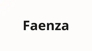 How to pronounce Faenza