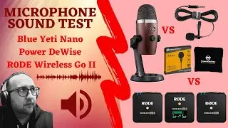 MIC SOUND TEST | Blue Yeti Nano | RODE Wireless Go II | Power DeWise Lav | Sound Comparison | 2021 |