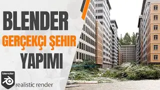 Blender İle Gerçekçi Şehir Yapma Ve Render Alma Dersi