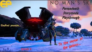 ElanPaul's No Man's Sky - Permadeath Story Mode Playthrough- Ep 8