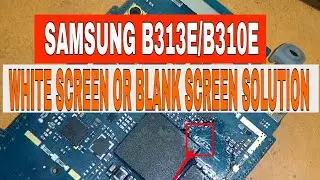samsung b313e and samsung b310e white screen/blank screen solution|b313e or b310e white display