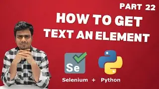 Selenium WebDriver with Python tutorial 22  How to Get Text of an Element in Selenium