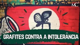 Mestres da Criatividade: grafites atropelam a intolerância