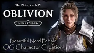THE ELDER SCROLLS IV: OBLIVION REMASTERED || Beautiful Nord [OC #5] - Female Character Creation