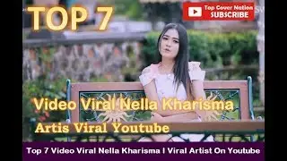 Top 7 Video Viral Nella Kharisma Viral Queen On Youtube