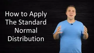 Applications Of The Standard Normal Distribution