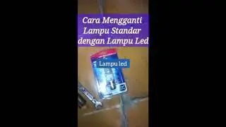 Cara Mengganti Lampu standar dengan Lampu Led - Di Motor smash