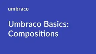 Umbraco basics: Compositions