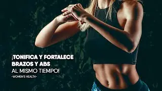 Tonifica y fortalece brazos y ABS