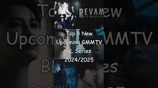 Top 8 New Upcoming GMMTV BL Series 2024/2025