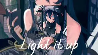Light it up [ sped up ]