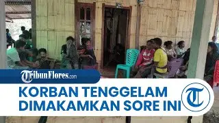 Korban Tenggelam di Napun Gete Sikka Dimakamkan Sore Hari Ini, Diawali Misa dan Ritual Adat