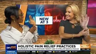Dr. Gerais of Sonoran University touches on 5 Acupressure Points for Pain Relief with AZ Family