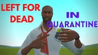 Left 4 Dead in Quarantine