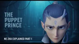 Ne Zha Explained Part 1: The Puppet Prince | The Untold Lore of The Dragon Clan's Conspiracy