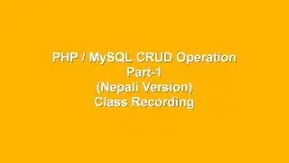 PHP / MySQL CRUD Operation Part-1 (Nepali Version)