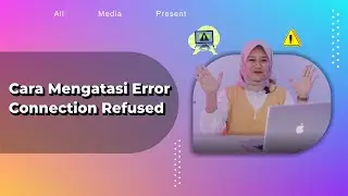 Cara Mengatasi Error ERR_CONNECTION_REFUSED di Google Chrome