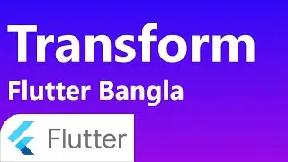 46. Flutter Transform widget | Transform widget | flutter bangla tutorial