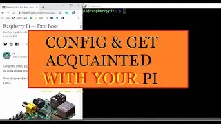 Raspberry Pi — First Boot — Configuring & Get Acquainted of your Pi — 