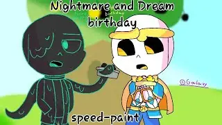 - Nightmare and Dream birthday - * speed-paint *