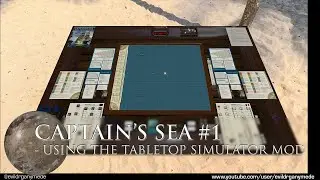 Captain's Sea #1 - Using the Captain's Sea Tabletop Simulator Mod