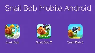 Snail Bob Classic, Snail Bob 2, Snail Bob 3