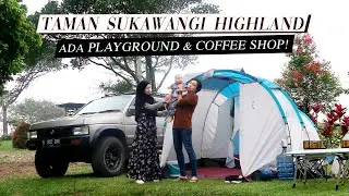 Camping Bawa Bayi 1 Tahun Di Taman Sukawangi Highland | Fitri Aulia
