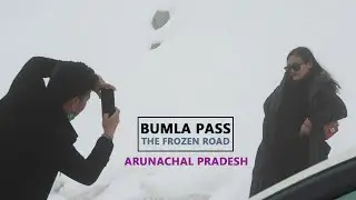 Bumla Pass Heavy Showfall 15200 ft Indo-China Border Road Arunachal Pradesh Adventure in -7°C