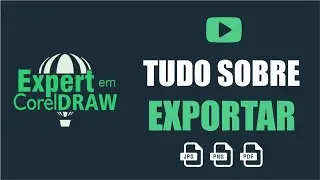 Curso de Corel Draw - Descubra como Exportar da forma correta