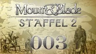 Mount&Blade: Staffel 2 | 003 | Unser erster Gefolgsmann
