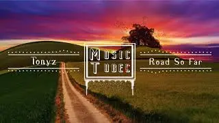Tonyz - Road So Far (Inspired By Alan Walker) [No Copyright Music]