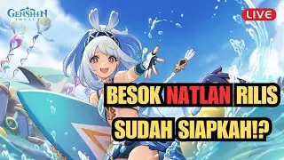 [LIVE] BESOK NATLAN RILIS NIH! KALIAN UDAH SIAP!? - Genshin Impact | DitusiGaming