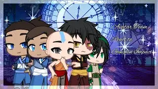 Avatar Team React to ••°° Genshin Impact °°•• ( 2x spend )