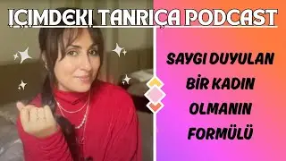 Saygı Duyulan bir Kadın Olmanın Formülü | İlişkiler ve Motivasyon