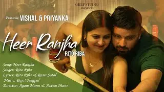 Tu Meri Heer Main Tera Ranjha || HEER RANJHA || Rito Riba Viral Song || Vishal & Priyanka