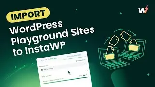 Import WordPress Playground Sites to InstaWP