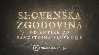 Slovenska zgodovina: Od antike do samostojne Slovenije | Promo