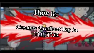 [OUTDATED] How to Create a Gradient Tag in TOHTOR